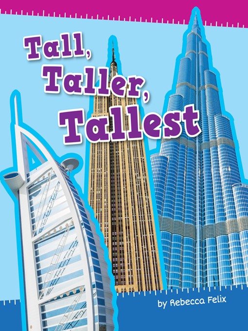 Title details for Tall, Taller, Tallest by Rebecca Felix - Available